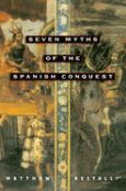 Image of Seven Myths Of The Spanish Conquest