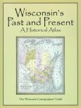 Image of Wisonsin's Past And Present: Historical Atlas