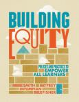 Image of Building Equity: Policies & Practices To Empower All Learners