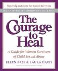 Courage to Heal: A Guide for Women Survivors of Child Sexual Abuse. 20th Anniversary Edition