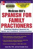 McGraw Hill's Spanish for Family Practicioners: Practical Medical Spanish for Quick and Confident Communication. Text with CD-ROM for Windows and Macintosh