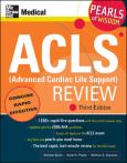 ACLS (Advanced Cardiac Life Support) Review: Pearls of Wisdom