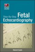 Step-by-Step: Fetal Echocardiography. Text with CD-ROM for Windows and Macintosh