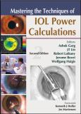 Mastering the Techniques of IOL Power Calculations