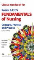 Clinical Handbook for Kozier & Erb's Fundamentals of Nursing: Concepts, Process, and Practice