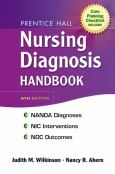 Prentice Hall Nursing Diagnosis Handbook with NIC Interventions and NOC Outcomes. Includes Care Planning Checklist