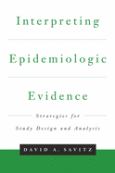 Interpreting Epidemiologic Evidence: Strategies for Study Design & Analysis