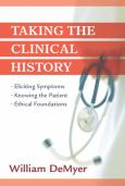 Taking the Clinical History: Eliciting Symptoms Knowing the Patient Ethical Foundations