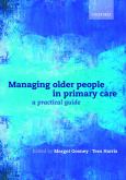 Managing Older People in Primary Care: A Practical Guide