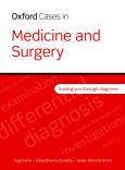 Oxford Cases in Medicine and Surgery: Guiding You Through Diagnosis