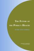 Future of the Public's Health in the 21st Century