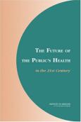 Future of the Public's Health in the 21st Century