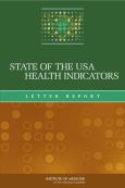 State of the USA Health Indicators: Letter Report