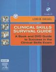 Clinical Skills Survival Guide. A Book and DVD Guide to Success in the Clinical Skills Exam