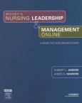 Mosby's Nursing Leadership & Management Online: A Work Text and Online Course. Text with Access Code and User's Guide