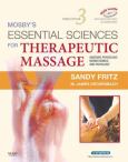 Mosby's Essential Sciences for Therapeutic Massage: Anatomy, Physiology, Biomechanics, and Pathology. Text with DVD