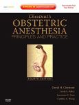 Chestnut's Obstetric Anesthesia: Principles and Practice. Text with Internet Access Code for Expert Consult Edition
