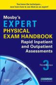 Mosby's Expert Physical Exam Handbook: Rapit Inpatient and Outpatient Assessments