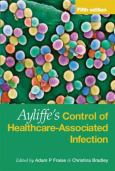 Ayliffe's Control of Healthcare Associated Infection: A Practical Handbook
