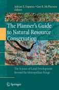 Planner's Guide to Natural Resource Conservation: The Science of Land Development Beyond the Metropolitan Fringe