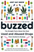 Buzzed: Straight Facts About the Most Used and Abused Drugs From Alcohol to Ecstasy