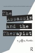 Assassin and the Therapist: An Exploration of Truth in Psychotherapy and in Life