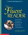 Fluent Reader: Oral Reading Strategies for Building Word Recognition, Fluency and Comprehension