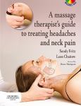 Massage Therapist's Guide to Treating Headaches and Neck Pain. Text with DVD