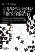 Evidence-Based Healthcare and Public Health: How to Make Decisions About Health Services and Public Health