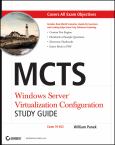 MCTS: Windows Server Virtualization Configuration: Study Guide (Exam 70-652). Text with CD-ROM for Windows