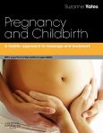 Pregnancy and Childbirth: An holistic approach to massage and bodywork