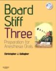 Board Stiff Three: Preparing for the Anesthesia Orals. Text with DVD