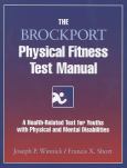 Brockport Physical Fitness Test Manual: A Health-Related Test for Youths with Physical and Mental Disabilities