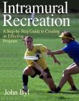 Intramural Recreation: A Step-by-Step Guide to Creating an Effective Program