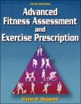 Advanced Fitness Assessment and Exercise Prescription Package. Includes Text Plus Supplemental Online Course, Cardiorespiratory Fitness Assessment and Prescription