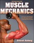 Muscle Mechanics: Correct Technique for 65 Resistance Training Exercises