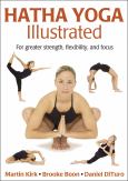Hatha Yoga Illustrated: For Greater Strength, Flexibility, and Focus