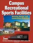 Campus Recreational Sport Facilities: Planning, Design, and Construction Guidelines