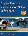 Applied Research and Evaluation Methods in Recreation. Text with Internet Access Code for Online Student Resource