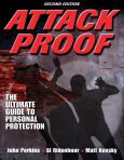 Attack Proof: The Ultimate Guide to Personal Protection