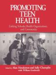 Promoting Teen Health: Linking Schools, Health Organizations, and Community