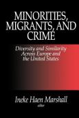 Minorities, Migrants, and Crime: Diversity and Similarity Across Europe and the United States