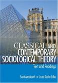Classical and Contemporary Sociological Theory: Text and Readings
