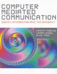 Computer Mediated Communication: Social Interaction and the Internet