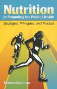 Nutrition in Promoting the Public's Health: Strategies, Principles, and Practice