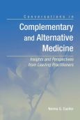 Conversations in Complementary and Alternative Medicine: Insights and Perspectives from Leading Practitioners
