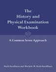 History and Physical Examination Workbook: A Commonsense Approach