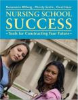 Nursing School Success: Tools for Constructing Your Future