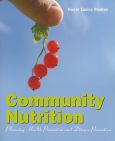 Community Nutrition: Planning Health Promotion and Disease Prevention