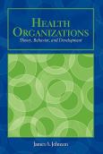 Health Organizations: Theory, Behaviour and Development